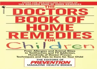 [READ DOWNLOAD]  The Doctors  of Home Remedies for Children: From