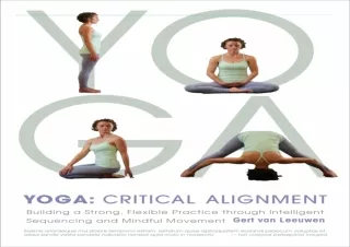 [PDF READ ONLINE]  Yoga: Critical Alignment: Building a Strong, F