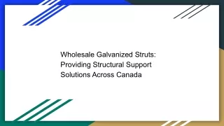 Wholesale Galvanized Struts: Providing Structural Support Solutions Across Canad