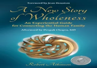 ❤ PDF/READ ⚡  A New Story of Wholeness: An Experiential Guide for