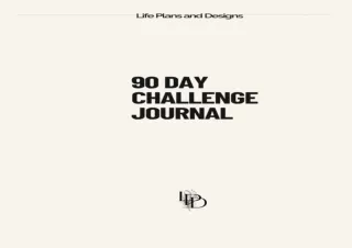 [PDF READ ONLINE]  Life Plans and Designs: 90 Day Challenge Journ