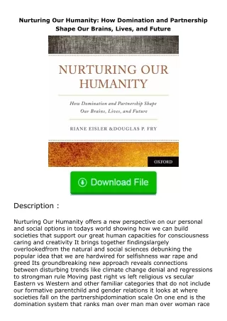 Download⚡(PDF)❤ Nurturing Our Humanity: How Domination and Partnership Shape O
