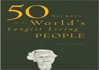 Read  [PDF]  50 Secrets of the World's Longest Living People