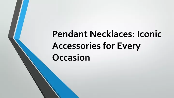 pendant necklaces iconic accessories for every occasion