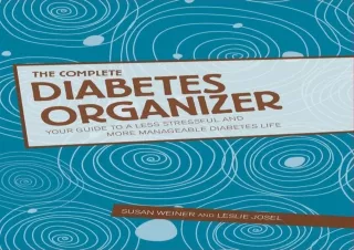 [PDF READ ONLINE] The Complete Diabetes Organizer: Your Guide to