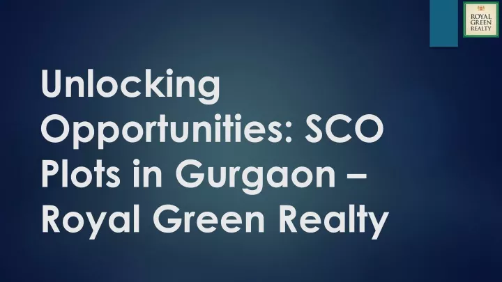 unlocking opportunities sco plots in gurgaon royal green realty