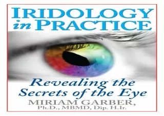 [PDF READ ONLINE]  Iridology in Practice: Revealing the Secrets o