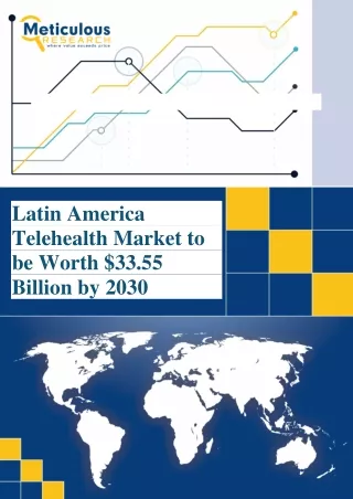 Latin America telehealth market to soar to $33.55 billion by 2030