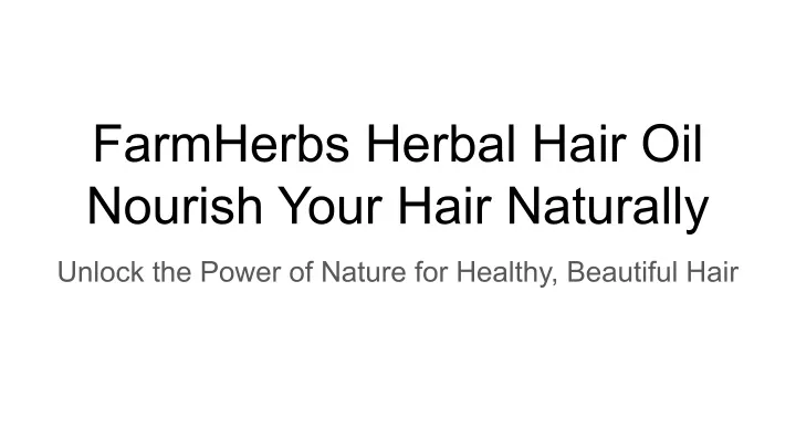 farmherbs herbal hair oil nourish your hair