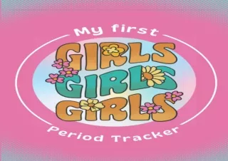 ✔ PDF_  My First Period Tracker: Menstrual Cycle Tracking For Gir