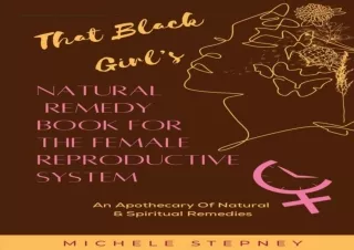 ⭐ DOWNLOAD/PDF ⚡ That Black Girl's Natural Remedy  For The Female