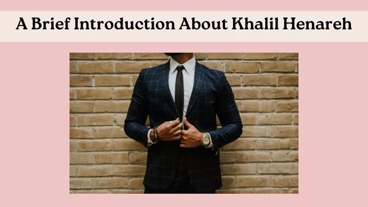 a brief introduction about khalil henareh