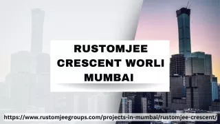 Rustomjee Crescent Worli Mumbai | Exclusive 2/3/4 BHK Flats