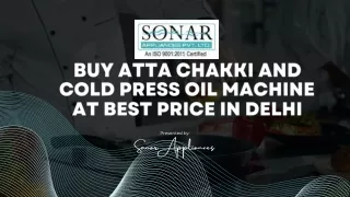 Buy Atta Chakki and Cold Press Oil Machine at Best Price in Delhi