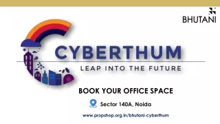 Bhutani cyberthum Commmerical Office Space In Sector 140A,Noida