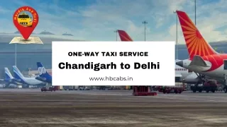 ONE-WAY TAXI SERVICE Chandigarh to Delhi   -H&B CAbs