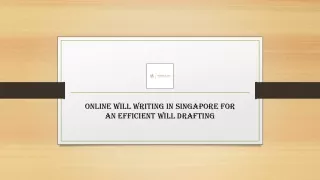 Online Will writing in Singapore for an efficient Will Drafting