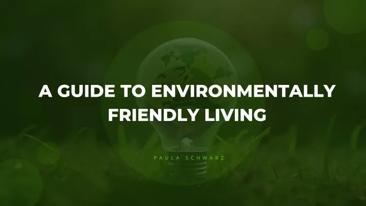 a guide to environmentally friendly living