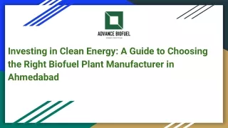 Investing in Clean Energy_ A Guide to Choosing the Right Biofuel Plant Manufacturer in Ahmedabad