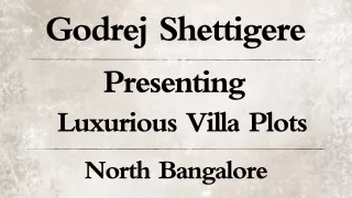 Godrej Shettigere - Where Luxury Meets Nature's Splendor in North Bangalore