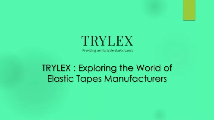 trylex exploring the world of elastic tapes