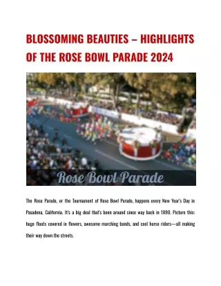 BLOSSOMING BEAUTIES – HIGHLIGHTS OF THE ROSE BOWL PARADE 2024