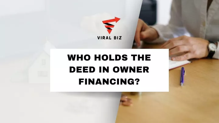 who holds the deed in owner financing