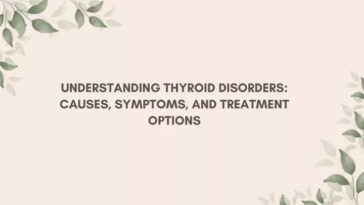 understanding thyroid disorders causes symptoms