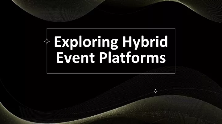 exploring hybrid event platforms