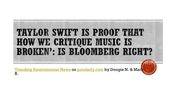 taylor swift is proof that how we critique music is broken is bloomberg right