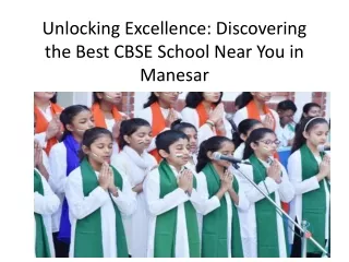 Unlocking Excellence: Discovering the Best CBSE School Near You in Manesar