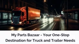 My Parts Bazaar - Your One-Stop Destination for Truck and Trailer Needs