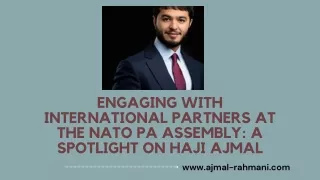Engaging with International Partners at the NATO PA Assembly A Spotlight on Haji Ajmal