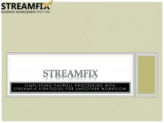 Simplifying Payroll Processing with Streamfix Strategies for Smoother Workflow