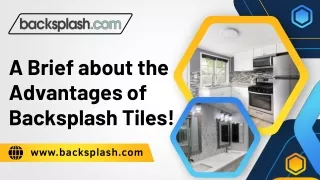 A Brief about the Advantages of Backsplash Tiles!