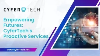 Empowering Futures CyferTech's Proactive Services