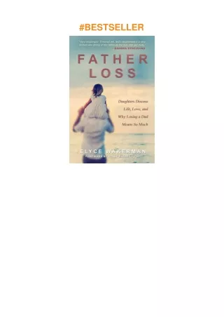 ❤️(download)⚡️ Father Loss: Daughters Discuss Life, Love, and Why Losing a Dad Means So Much