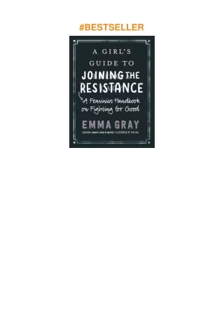 Download⚡️PDF❤️ A Girl's Guide to Joining the Resistance: A Feminist Handbook on Fighting for Go