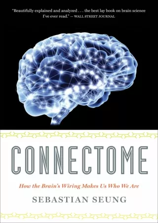 $PDF$/READ Connectome: How the Brain's Wiring Makes Us Who We Are
