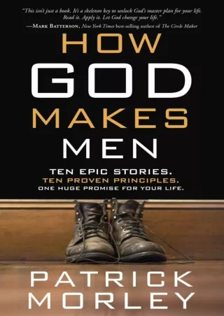 PDF_⚡ How God Makes Men: Ten Epic Stories. Ten Proven Principles. One Huge Promise
