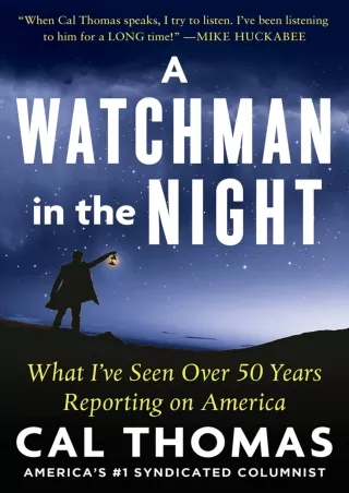 PDF/READ❤  A Watchman in the Night: What I’ve Seen Over 50 Years Reporting on America