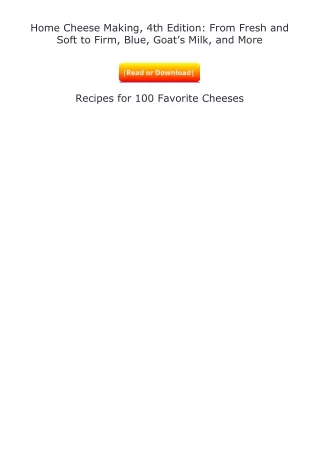 ❤PDF⚡ Home Cheese Making, 4th Edition: From Fresh and Soft to Firm, Blue, G