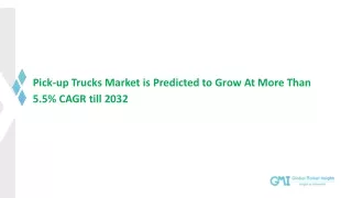 Pick-up Trucks Market: Regional Trend & Growth Forecast To 2032