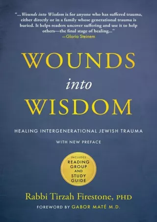 READ⚡[PDF]✔ Wounds into Wisdom: Healing Intergenerational Jewish Trauma: New Preface by