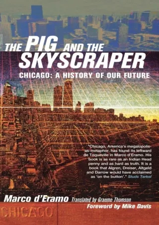 ⚡Read✔[PDF]  The Pig and the Skyscraper: Chicago: A History of Our Future