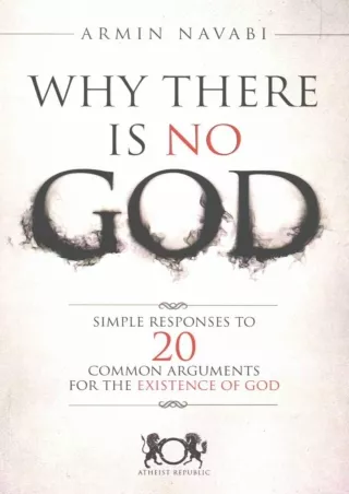 READ⚡[PDF]✔ Why There Is No God: Simple Responses to 20 Common Arguments for the Existence