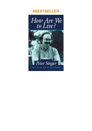 PDF✔️Download❤️ How Are We to Live?: Ethics in an Age of Self-Interest