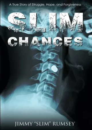 ⚡PDF ❤ Slim Chances: A True Story of Struggle, Hope, and Forgiveness