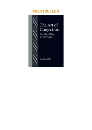 PDF✔️Download❤️ The Art of Conjecture: Nicholas of Cusa on Knowledge (Studies in Philosophy and