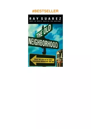 ❤read The Old Neighborhood: What We Lost in the Great Suburban Migration, 1966-1999
